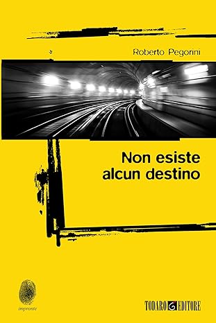 Copertina di Non esiste alcun destino di Roberto Pegorini